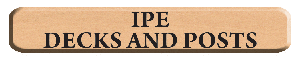 IPE Decking and Posts