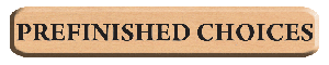 View a Variety of Prefinished and Prestained Woods Prefinished Wood Choices